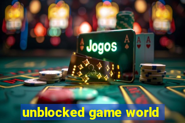 unblocked game world